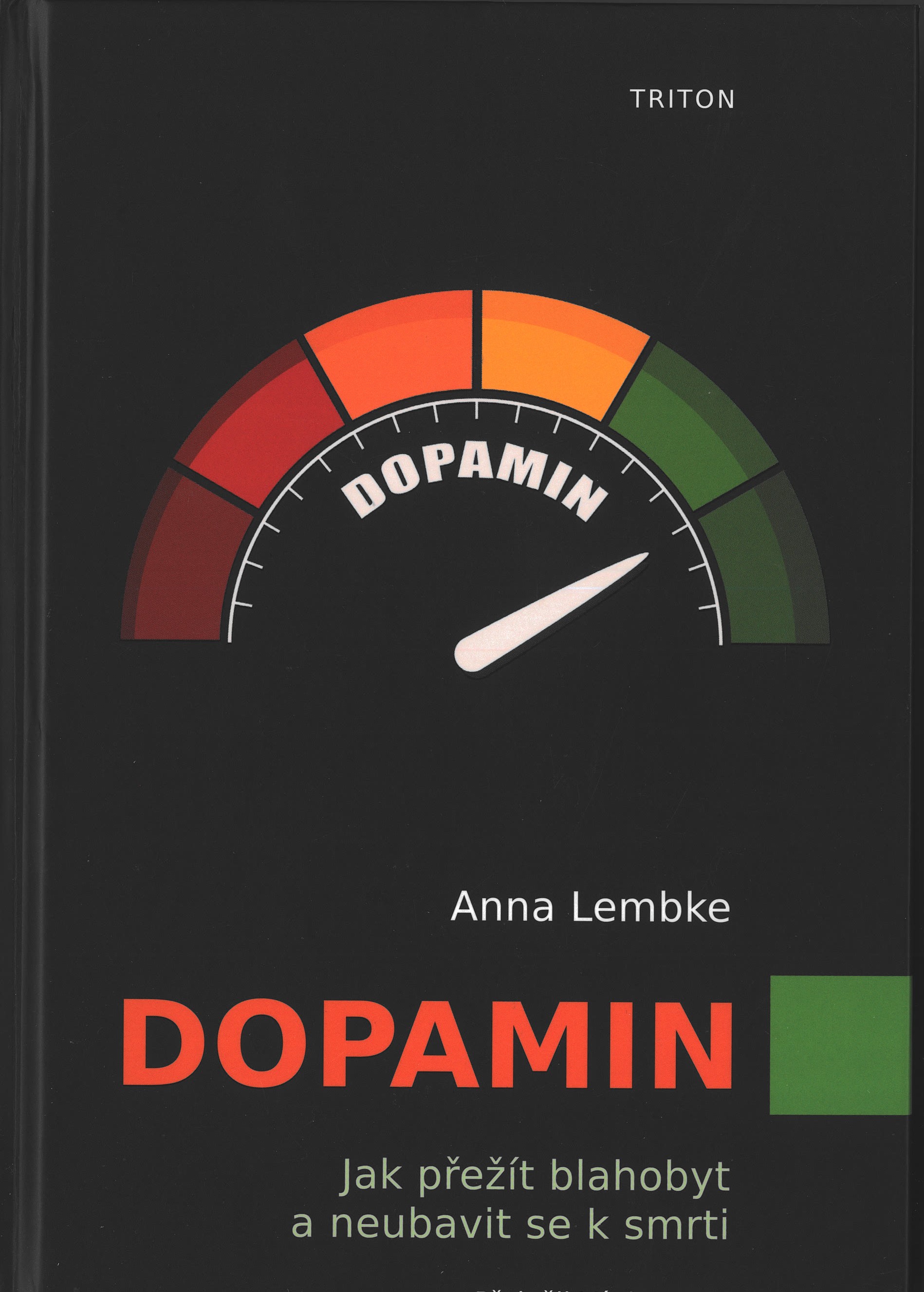 Dopamin: Jak přežít blahobyt a neubavit se k smrti